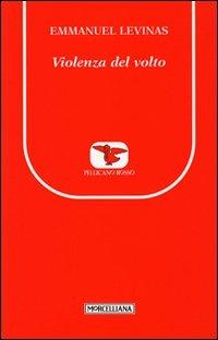 La violenza del volto - Emmanuel Lévinas - copertina