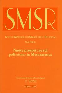 SMSR. Studi e materiali di storia delle religioni (2010). Vol. 76\2: Nuove prospettive sul politeismo in Mesoamerica. - copertina