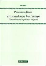 Trascendenza fra i tempi. Dimensioni dell'esperienza religiosa