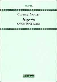 Il genio. Origine, storia, destino