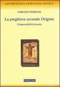 La preghiera secondo Origene - Lorenzo Perrone - copertina