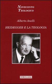 Heidegger e la teologia - Alberto Anelli - copertina