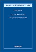 I poteri del Maestro. Due saggi sul sufismo naqshbandi