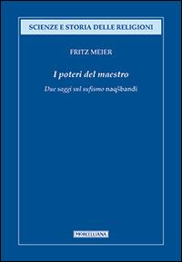 I poteri del Maestro. Due saggi sul sufismo naqshbandi - Fritz Meier - copertina