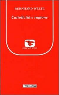 Cattolicità e ragione - Bernhard Welte - copertina