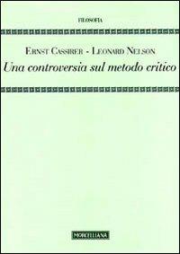 Una controversia sul metodo critico - Ernst Cassirer,Leonard Nelson - copertina