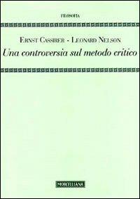Una controversia sul metodo critico - Ernst Cassirer,Leonard Nelson - copertina