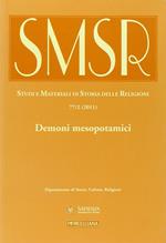 SMSR. Studi e materiali di storia delle religioni (2011). Ediz. multilingue. Vol. 77\2: Demoni mesopotamici.