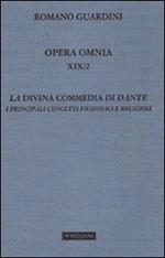 Opera omnia. Vol. 19/2: La Divina Commedia di Dante. I principali concetti filosofici e religiosi (Lezioni)