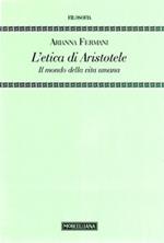L' Etica di Aristotele. Il mondo della vita umana