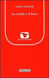 La realtà e il bene - Josef Pieper - copertina