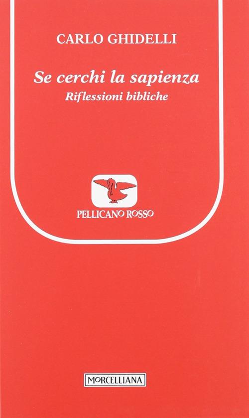 Se cerchi la sapienza. Riflessioni bibliche - Carlo Ghidelli - copertina
