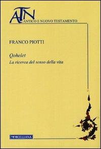 Qohelet. La ricerca del senso della vita - Franco Piotti - copertina