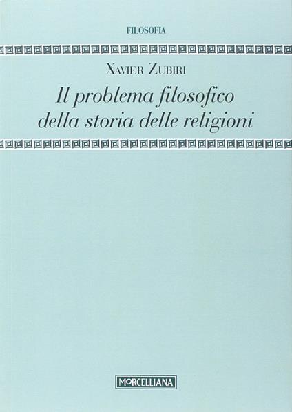 Il problema filosofico della storia delle religioni - Xavier Zubiri - copertina