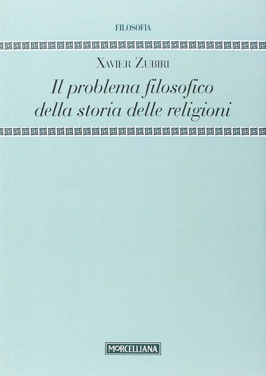 Il problema filosofico della storia delle religioni - Xavier Zubiri - copertina