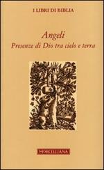 Angeli. Presenze di Dio tra cielo e terra