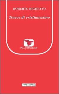 Tracce di cristianesimo - Roberto Righetto - copertina