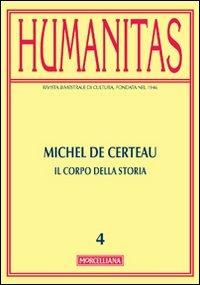 Humanitas (2012). Vol. 4: Michel de Certeau. Il corpo della storia. - copertina