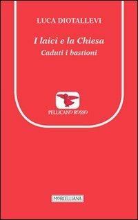 I laici e la chiesa. Caduti i bastioni - Luca Diotallevi - copertina