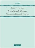 Il destino dell'essere. Dialogo con Emanuele Severino