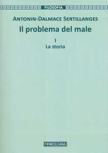 Il problema del male. Nuova ediz.. Vol. 1: La storia