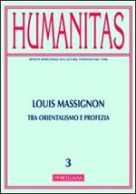 Humanitas (2013). Vol. 3: Louis Massignon. Tra orientalismo e profezia.