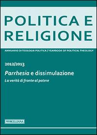Politica e religione. 2013: Parrhesia e dissimulazione. La verità di fronte al potere - copertina