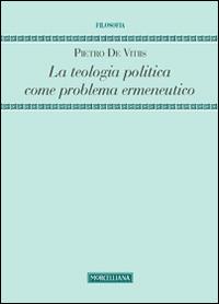 La teologia politica come problema ermeneutico - Pietro De Vitiis - copertina