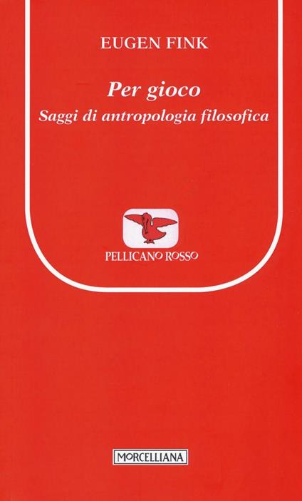 Per gioco. Saggi di antropologia filosofica - Eugen Fink - copertina