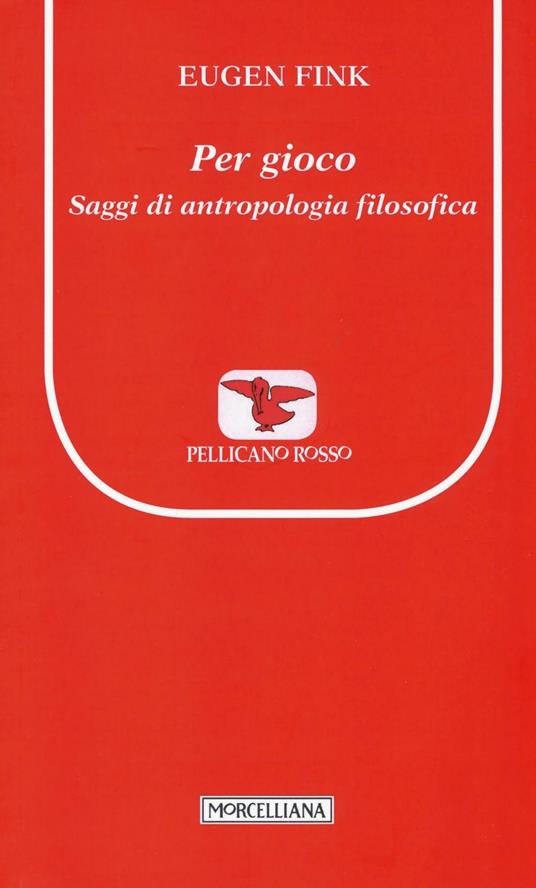 Per gioco. Saggi di antropologia filosofica - Eugen Fink - copertina