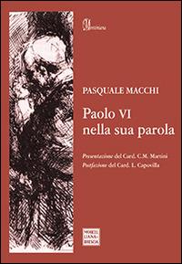 Paolo VI nella sua parola - Pasquale Macchi - copertina