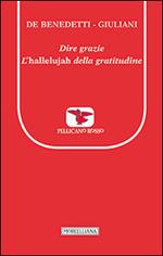 Dire grazie. L'«hallelujah» della gratitudine