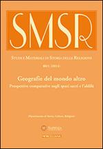 SMSR. Studi e materiali di storia delle religioni (2014). Vol. 80\2: Geografie del mondo altro. Prospettive comparative sugli spazi sacri e l'aldilà.