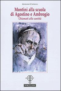 Montini alla scuola di Agostino e Ambrogio. Chiamati alla santità - Adriano Caprioli - copertina