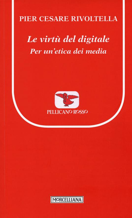 Le virtù del digitale. Per un'etica dei media - Pier Cesare Rivoltella - copertina