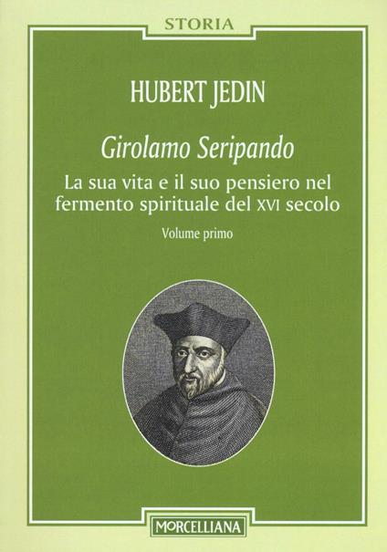 Girolamo Seripando. La sua vita e il suo pensiero nel fermento spirituale del XVI secolo - Hubert Jedin - copertina