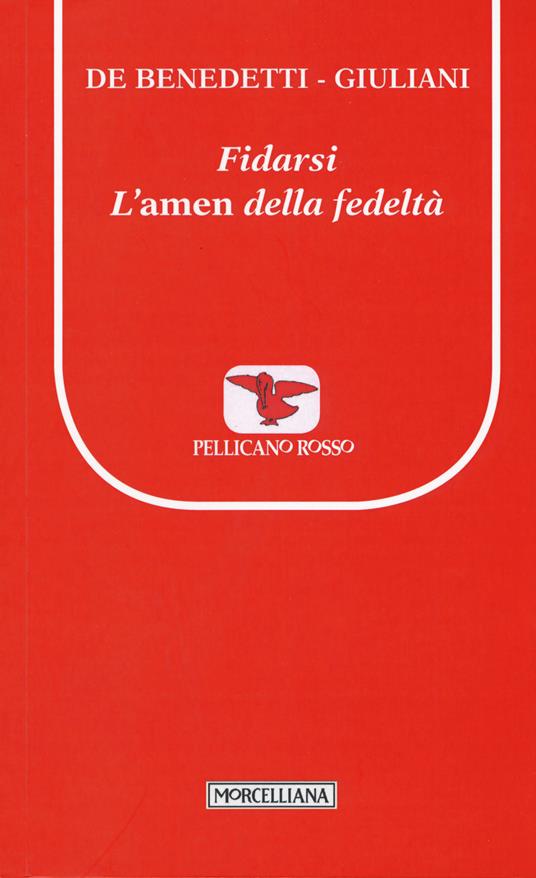 Fidarsi. L'amen della fedeltà - Paolo De Benedetti,Massimo Giuliani - copertina