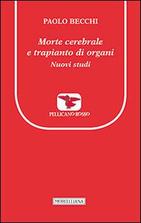 Morte cerebrale e trapianto di organi. Nuovi studi - Paolo Becchi - copertina