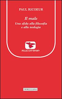 Il male. Una sfida alla filosofia e alla teologia - Paul Ricoeur - copertina