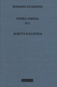 Libro Opera omnia. Vol. 4\1: Scritti sull'etica. Romano Guardini