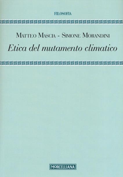 Etica del mutamento climatico - Matteo Mascia,Simone Morandini - copertina