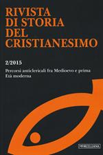 Rivista di storia del cristianesimo (2015). Vol. 2: Percorsi anticlericali fra Medioevo e prima età moderna.