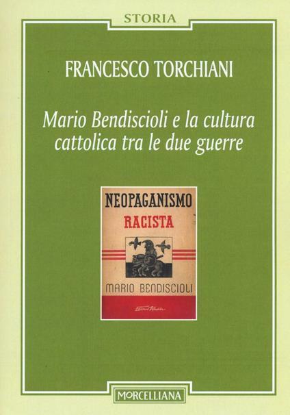 Mario Bendiscioli e la cultura cattolica tra le due guerre - Francesco Torchiani - copertina