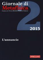 Giornale di metafisica (2015). Vol. 2: L'annuncio.