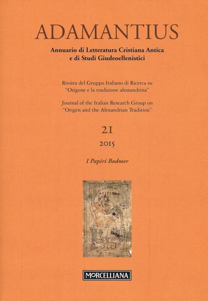 Adamantius. Notiziario del Gruppo italiano di ricerca su «Origene e la tradizione alessandrina». Vol. 21: I papiri Bodmer. - copertina