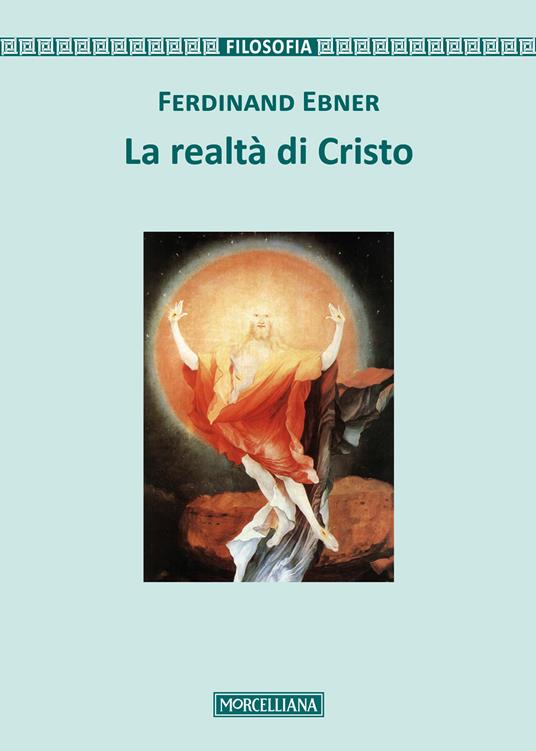 La realtà di Cristo - Ferdinand Ebner - copertina
