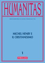 Humanitas (2017). Vol. 1: Michel Henry e il cristianesimo.