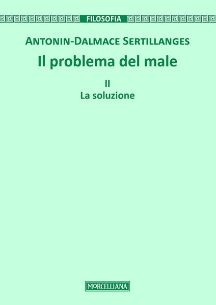 Il problema del male. Vol. 2: La soluzione - Antonin-Dalmace Sertillanges - copertina
