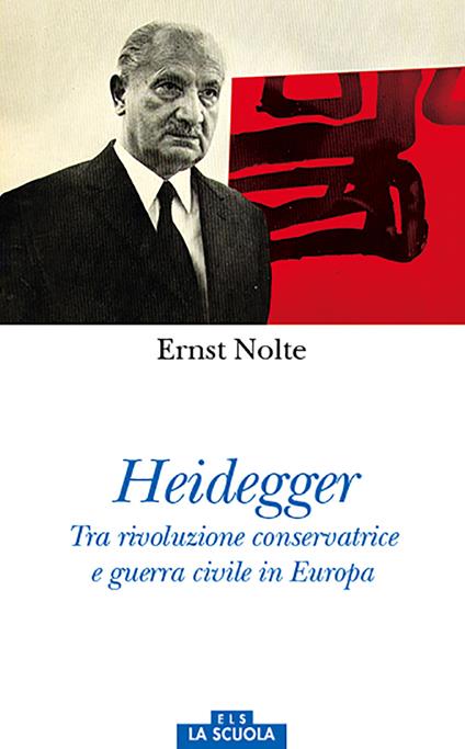 Heidegger. Tra rivoluzione conservatrice e guerra civile in Europa - Ernst Nolte - copertina