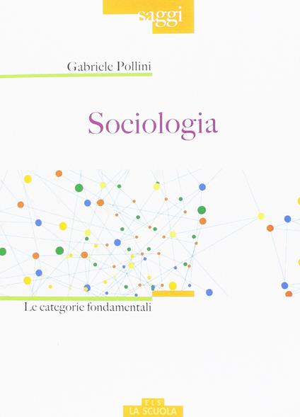 Sociologia. Le categorie fondamentali - Gabriele Pollini - copertina